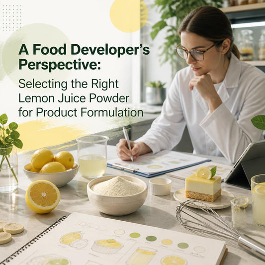 A Food Developer’s Perspective: Selecting the Right Lemon Juice Powder for Product Formulation