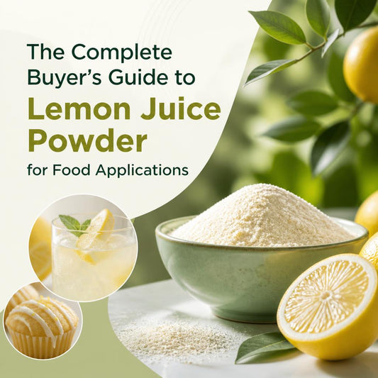 The Complete Buyer’s Guide to Lemon Juice Powder for Food Applications