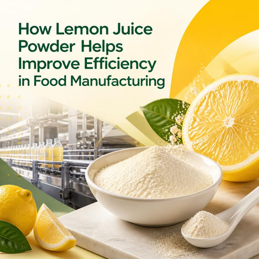 How Lemon Juice Powder Helps Improve Efficiency in Food Manufacturing