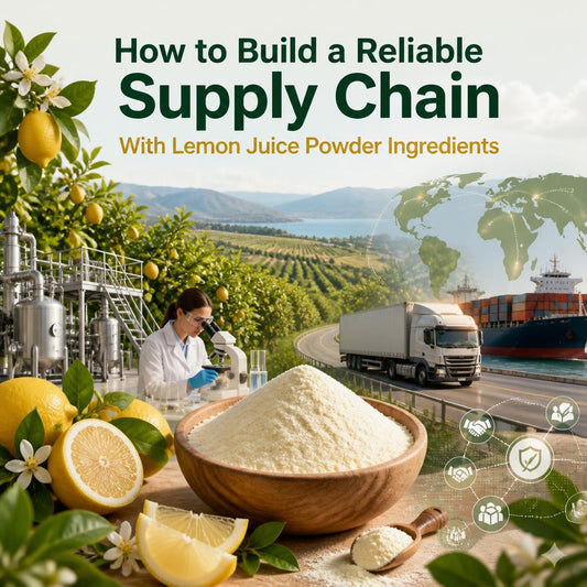 How to Build a Reliable Supply Chain With Lemon Juice Powder Ingredients