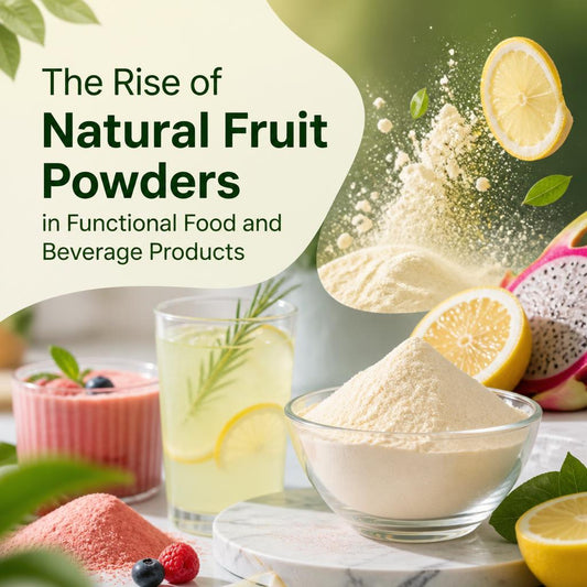 The Rise of Natural Fruit Powders in Functional Food and Beverage Products