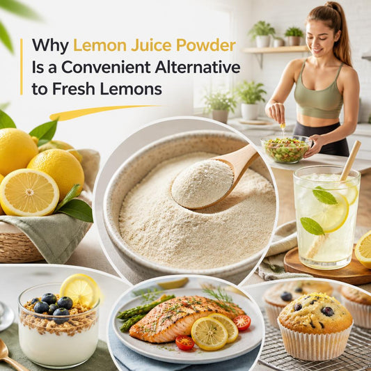 Why Lemon Juice Powder Is a Convenient Alternative to Fresh Lemons