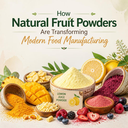 How Natural Fruit Powders Are Transforming Modern Food Manufacturing