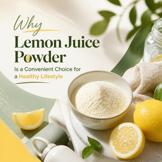 Why Lemon Juice Powder Is a Convenient Choice for a Healthy Lifestyle